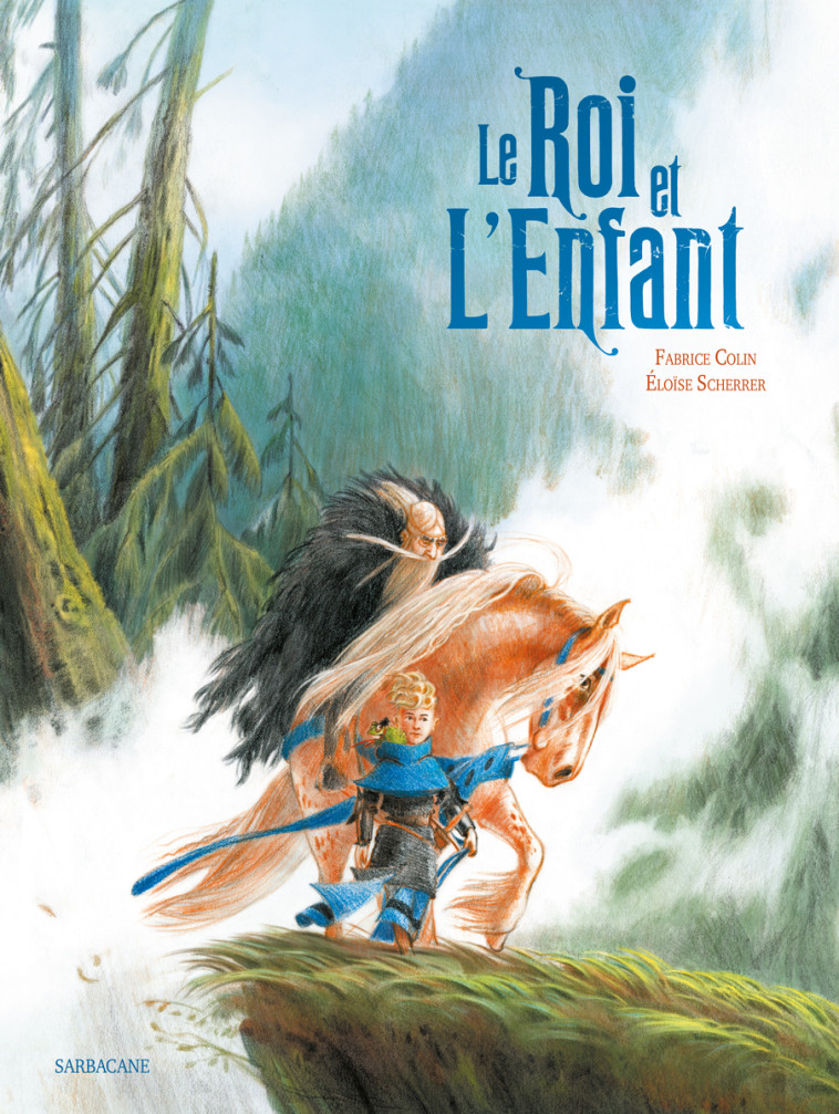 LE ROI ET L'ENFANT - COLIN/SCHERRER - SARBACANE