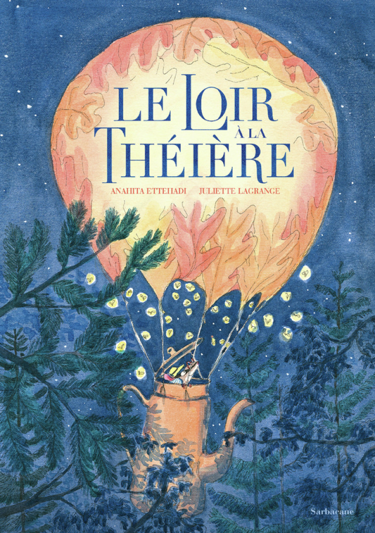 LE LOIR A LA THEIERE - ANAHITA ETTEHADI / J - SARBACANE