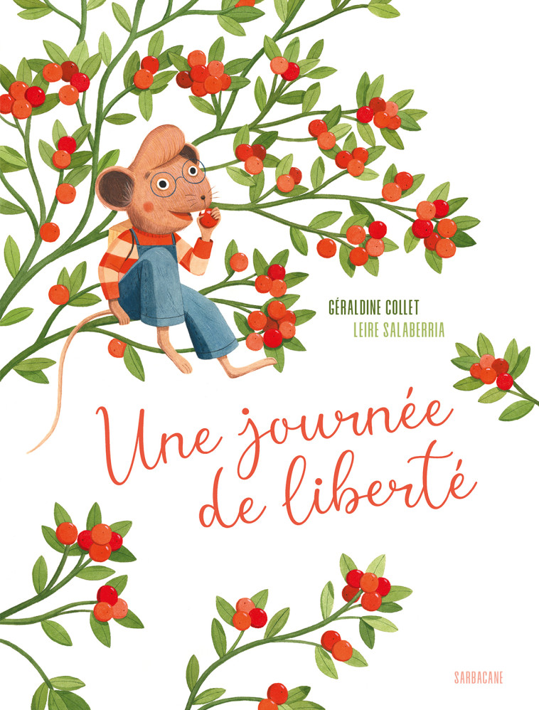 UNE JOURNEE DE LIBERTE - COLLET/SALABERRIA - SARBACANE