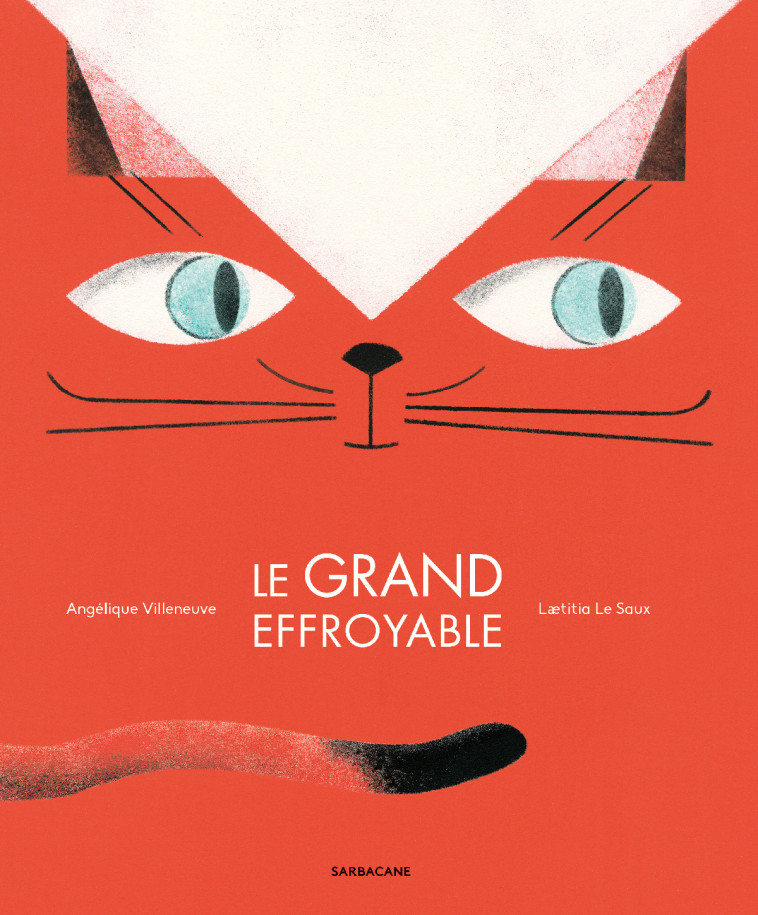 LE GRAND EFFROYABLE - LE SAUX/VILLENEUVE - SARBACANE