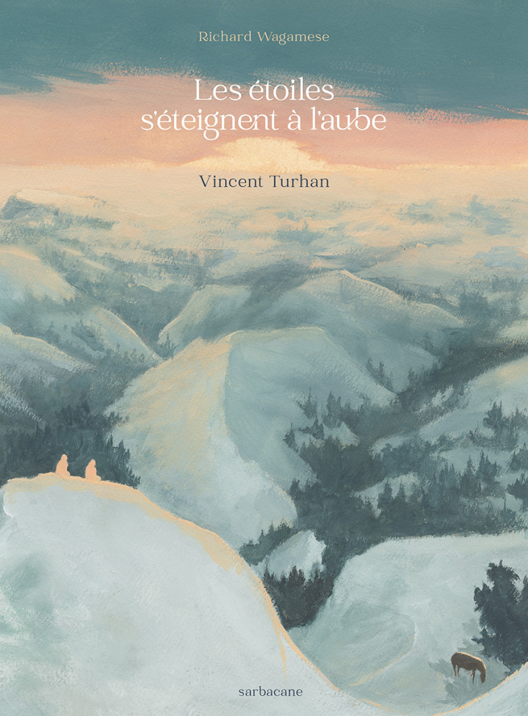 LES ETOILES S'ETEIGNENT A L'AUBE - TURHAN/WAGAMESE - SARBACANE