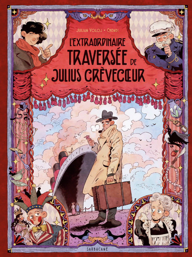 L'EXTRAORDINAIRE TRAVERSEE DE JULIUS CREVECOEUR - VOLOJ - SARBACANE