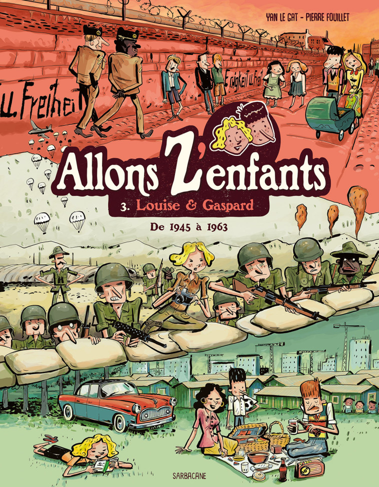 ALLONS Z'ENFANT T03 LOUISE ET GASPARD DE 1945 A 1963 - LE GAT YAN/FOUILLET - SARBACANE