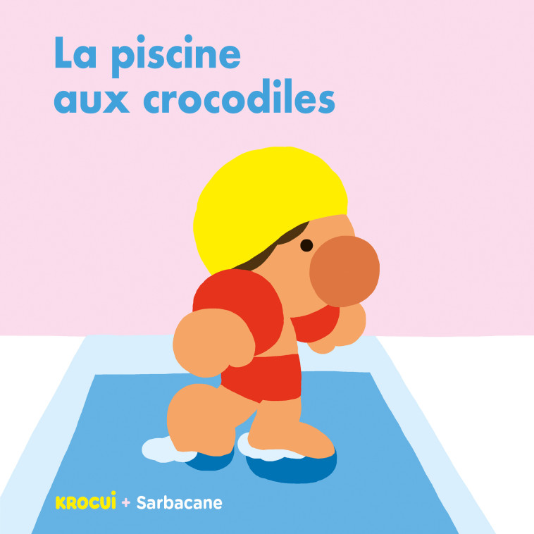 LA  PISCINE AUX CROCODILES - KROCUI - SARBACANE