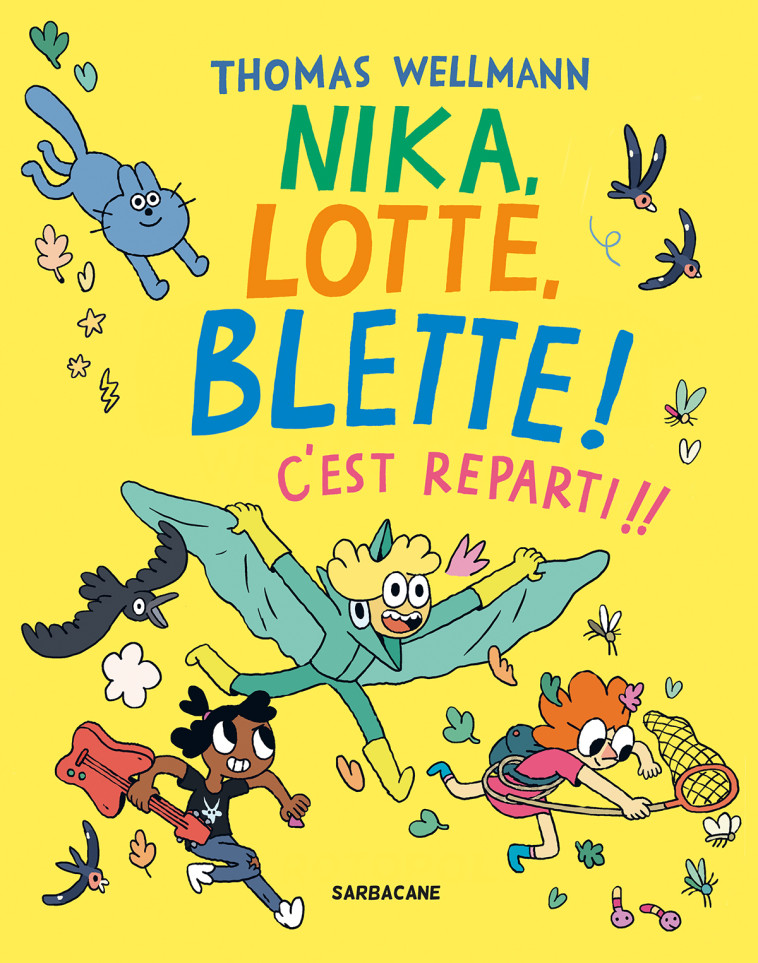 NIKA,LOTTE,BLETTE ! T.2 - WELLMANN THOMAS - SARBACANE