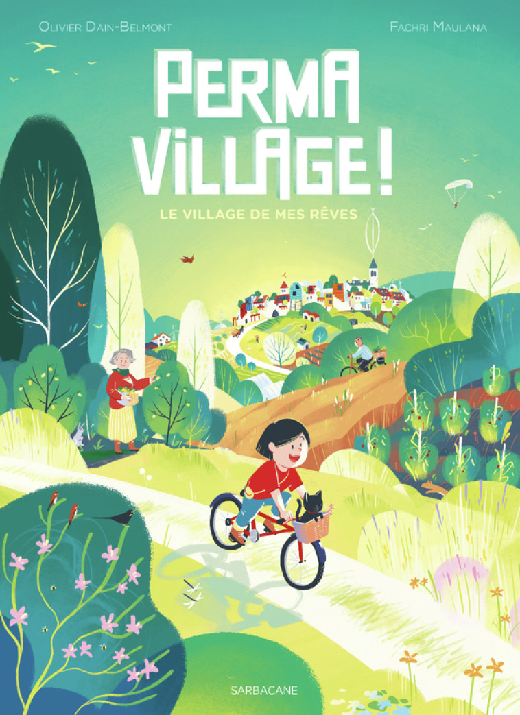 PERMA VILLAGE ! LE VILLAGE DE MES REVES - OLIVIER/FACHRI DAIN- - SARBACANE