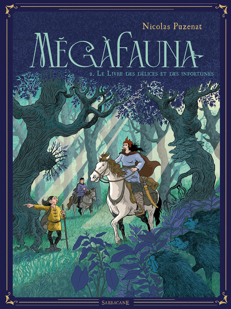 MEGAFAUNA - VOL02 - LE LIVRE DES DELICES ET DES INFORTUNES - PUZENAT NICOLAS - SARBACANE