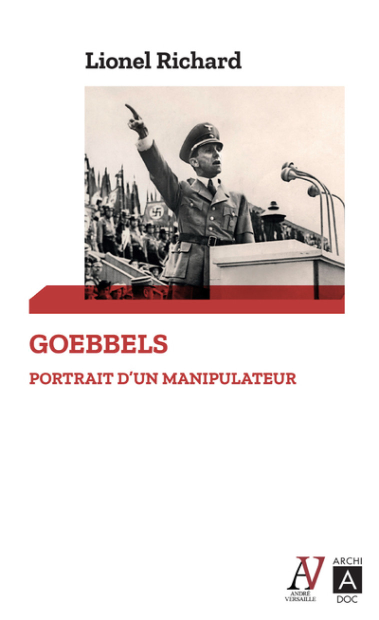 GOEBBELS - PORTRAIT D'UN MANIPULATEUR - RICHARD LIONEL - ARCHIPOCHE