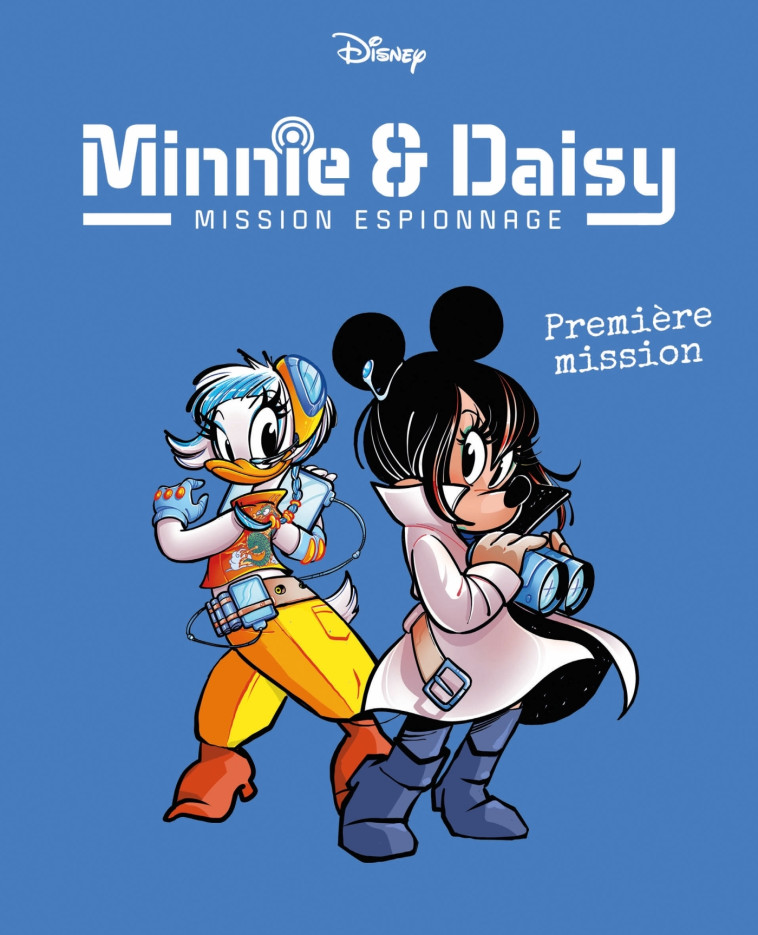 MINNIE ET DAISY MISSION ESPIONNAGE T01 PREMIERES MISSIONS - CAMERINI VALENTINA - UNIQUE HERITAGE