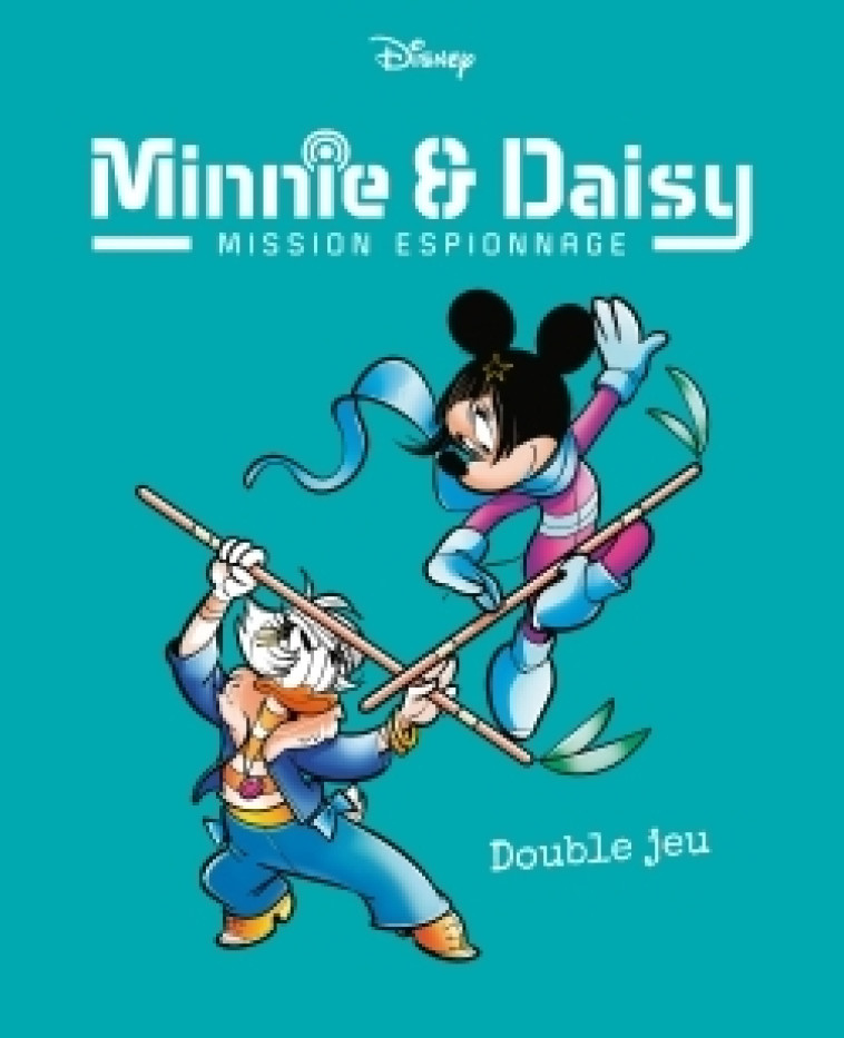 MINNIE ET DAISY MISSION ESPIONNAGE T02 DOUBLE JEU - CAMERINI VALENTINA - UNIQUE HERITAGE