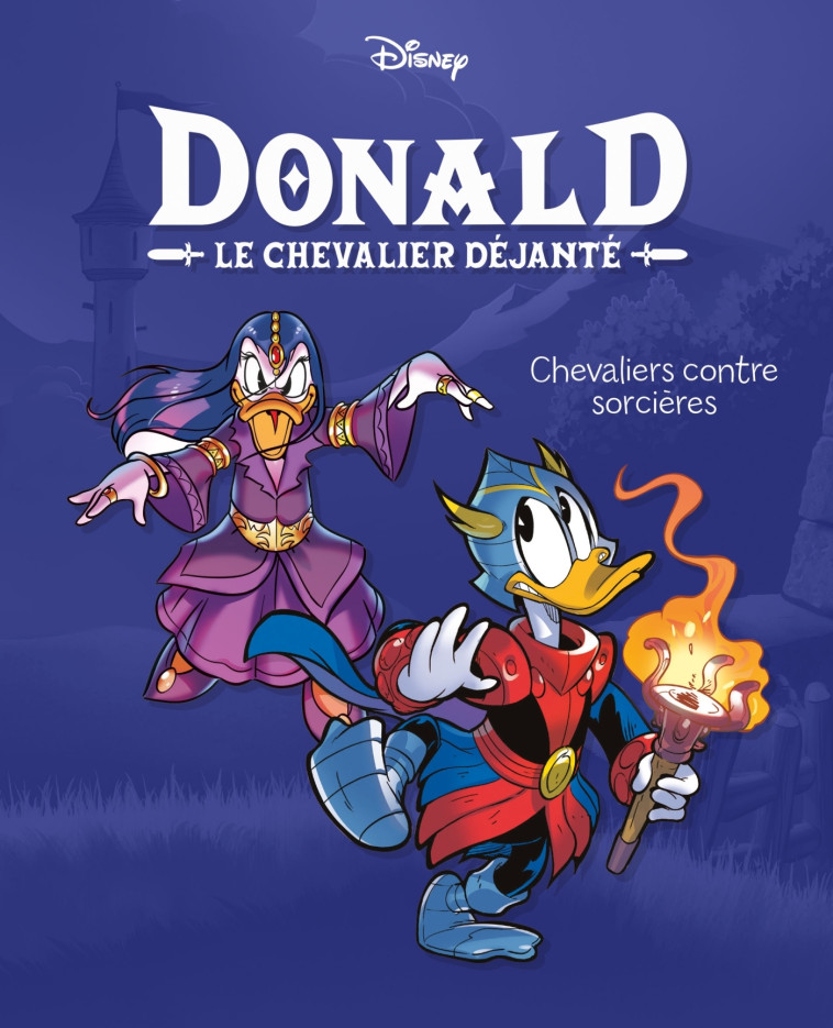 DONALD LE CHEVALIER DEJANTE T02 CHEVALIERS CONTRE SORCIERES - PESCE RICARDO - UNIQUE HERITAGE