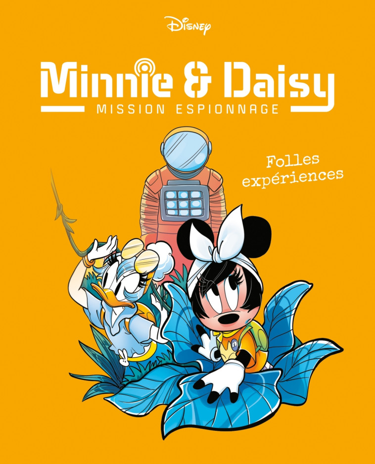 MINNE & DAISY MISSION ESPIONAGE T04 FOLLES EXPERIENCES - XXX - UNIQUE HERITAGE