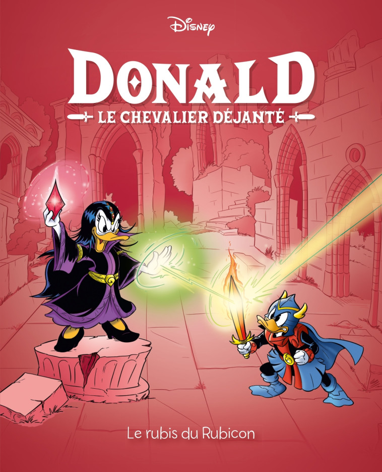 DONALD LE CHEVALIER DEJANTE T06 LE RUBIS DU RUBICON - COLLECTIF - UNIQUE HERITAGE