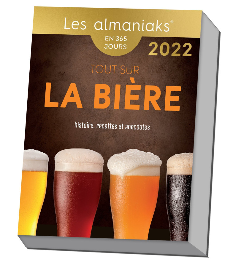 ALMANIAK TOUT SAVOIR SUR LA BIEREA: HISTOIRE, RECETTES ET ANECDOTES 2022 - AUBERT GUIREC - 365 PARIS