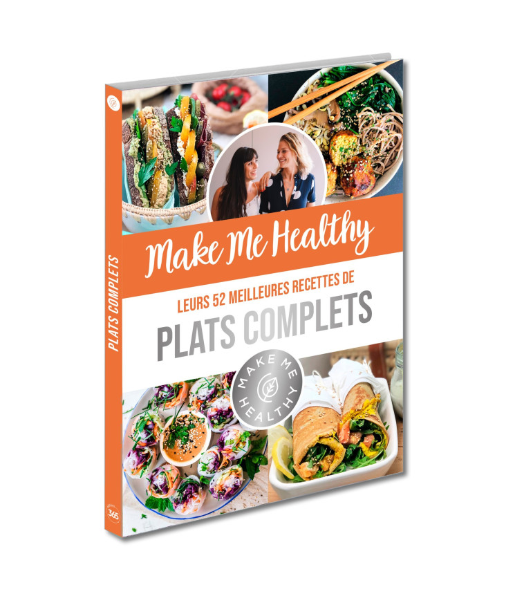 MAKE ME HEALTHY - LEURS 52 MEILLEURES RECET TES DE PLATS COMPLETS - MARIN-MAIRE - 365 PARIS