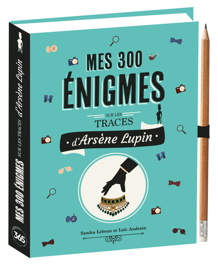 MES 300 ENIGMES SUR LES TRACES D'ARSENE LUPIN - LEBRUN/AUDRAIN - 365 PARIS