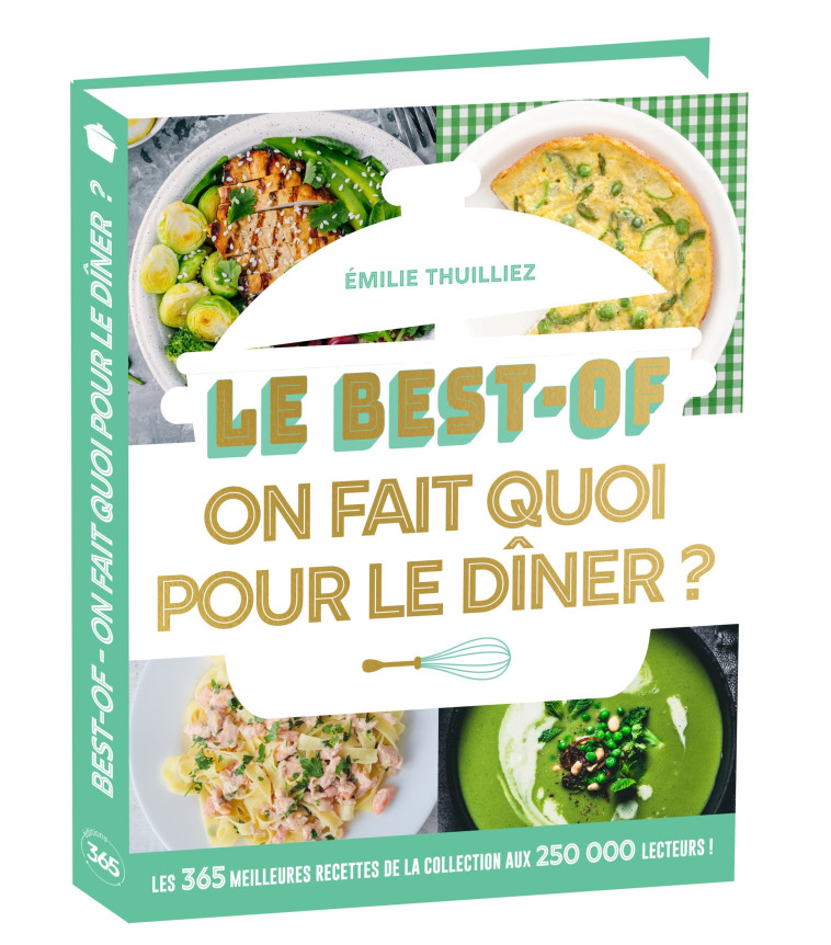 LE BEST-OF ON FAIT QUOI POUR LE DINER - THUILLEZ EMILIE - 365 PARIS