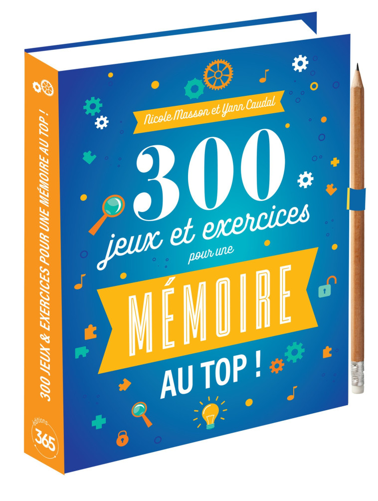 300 JEUX & EXERCICES POUR UNE MEMOIRE AU TOP - CAUDAL/MASSON - 365 PARIS