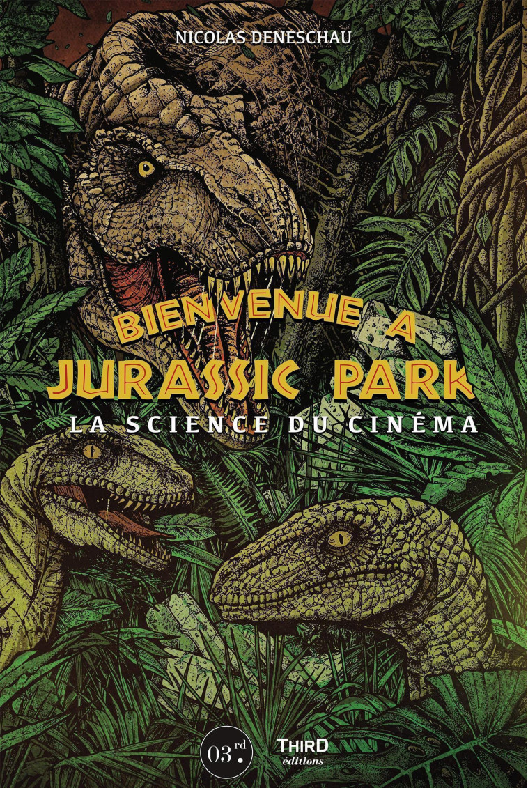 JURASSIC PARK - LA SCIENCE DU CINEMA - DENESCHAU NICOLAS - THIRD ED