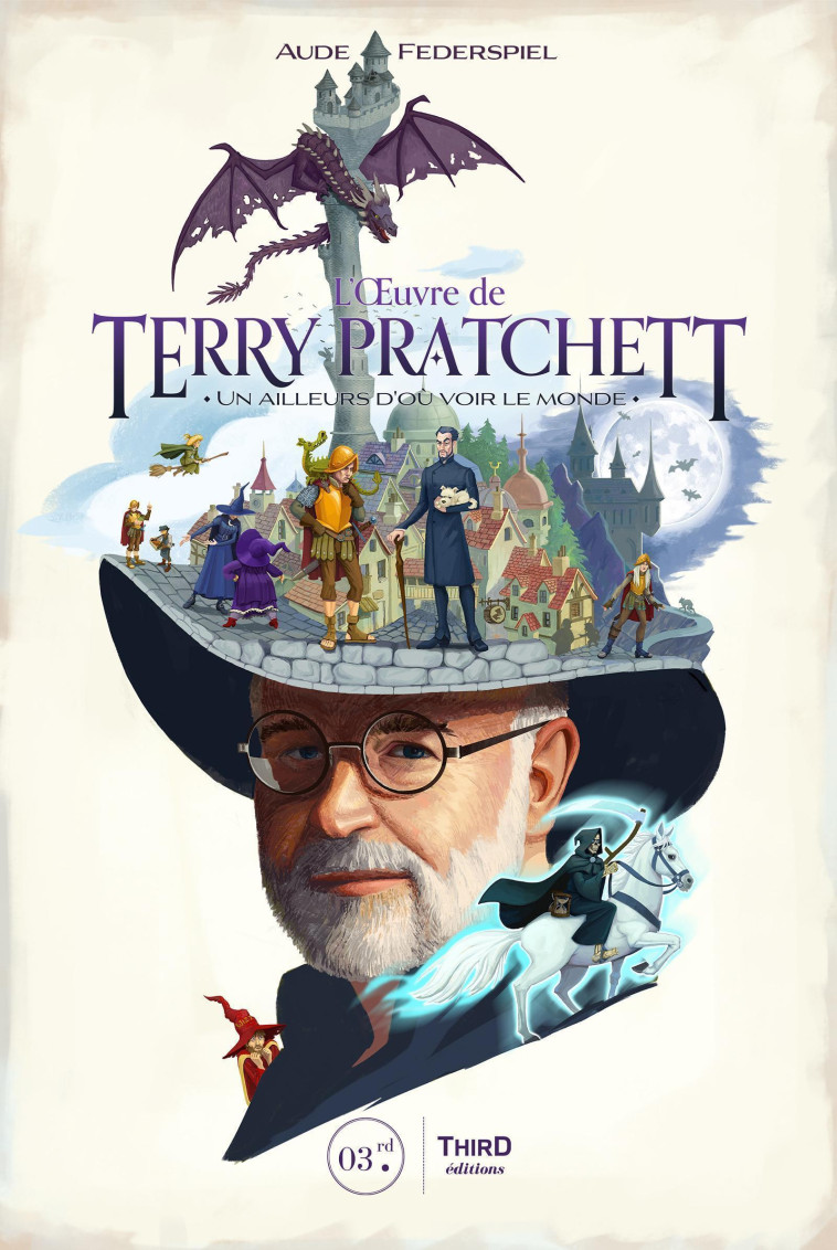 L'OEUVRE DE TERRY PRATCHETT - UN AILLEURS D'OU VOIR LE MONDE - FEDERSPIEL AUDE - THIRD ED