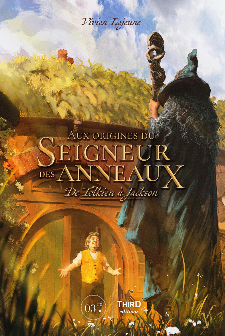 AUX ORIGINES DU SEIGNEUR DES ANNEAUX DE TOLKIEN A JACKSON - LEJEUNE VIVIEN - THIRD ED