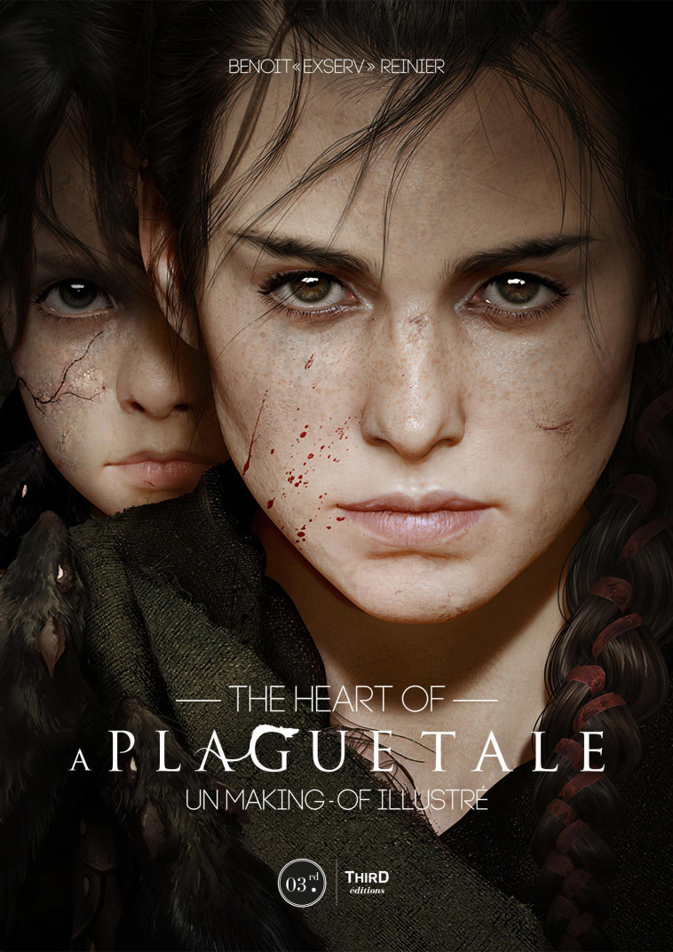 THE HEART OF A PLAGUE TALE - REINIER BENOIT EXSER - THIRD ED