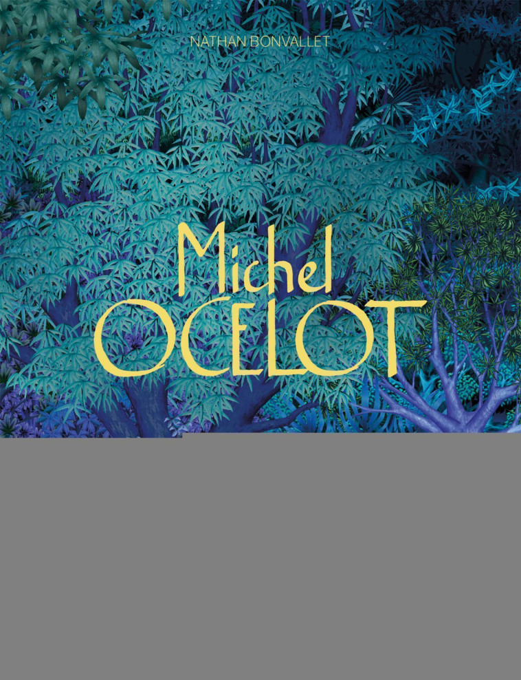 MICHEL OCELOT LE POETE DES OMBRES - BONVALLET NATHAN - THIRD ED