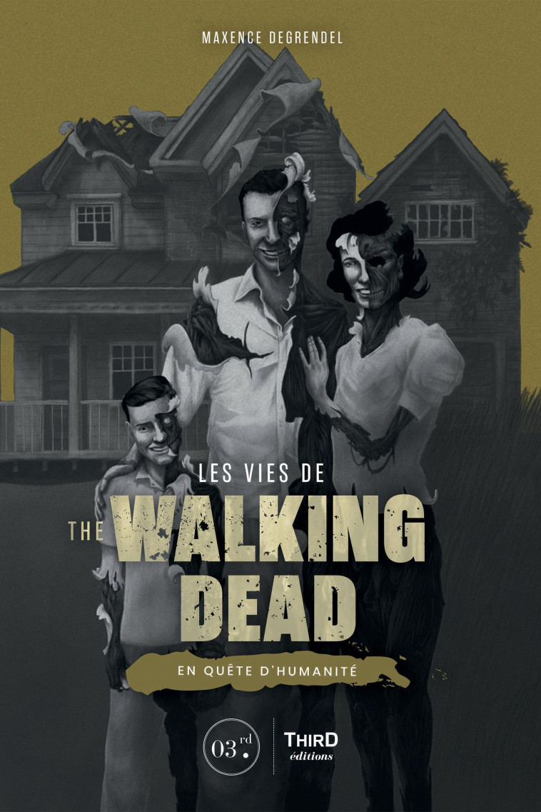 LES VIES DE THE WALKING DEAD - EN QUETE D'HUMANITE - DEGRENDEL MAXENCE - THIRD ED