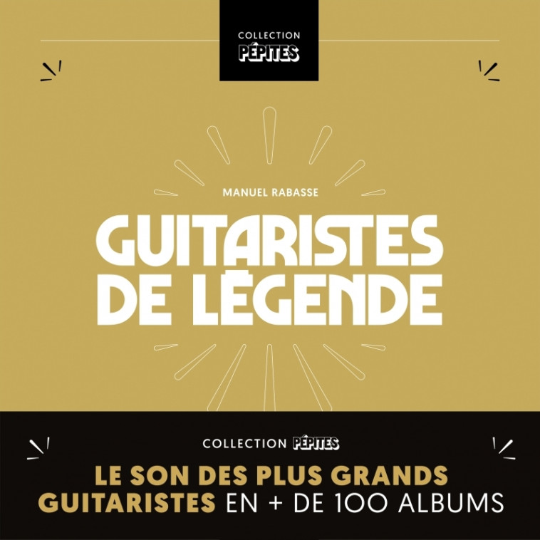 GUITARISTES DE LEGENDE - BEAUVALLET J-D. - GM EDITIONS