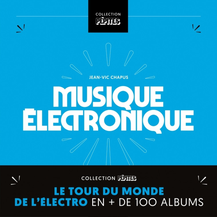 ELECTRONIC MUSIC ANTHOLOGY - LE TOUR DU MONDE DE L ELECTRO E - CHAPUS JEAN-VIC - GM EDITIONS