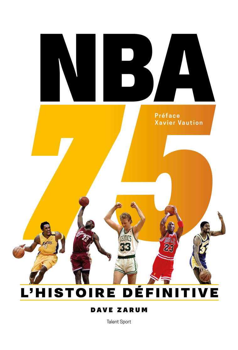 NBA 75 : L'HISTOIRE DEFINITIVE - DAVE ZARUM - TALENT SPORT