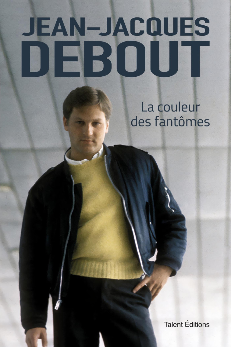 LA COULEUR DES FANTOMES - JEAN-JACQUES DEBOUT - TALENT EDITIONS