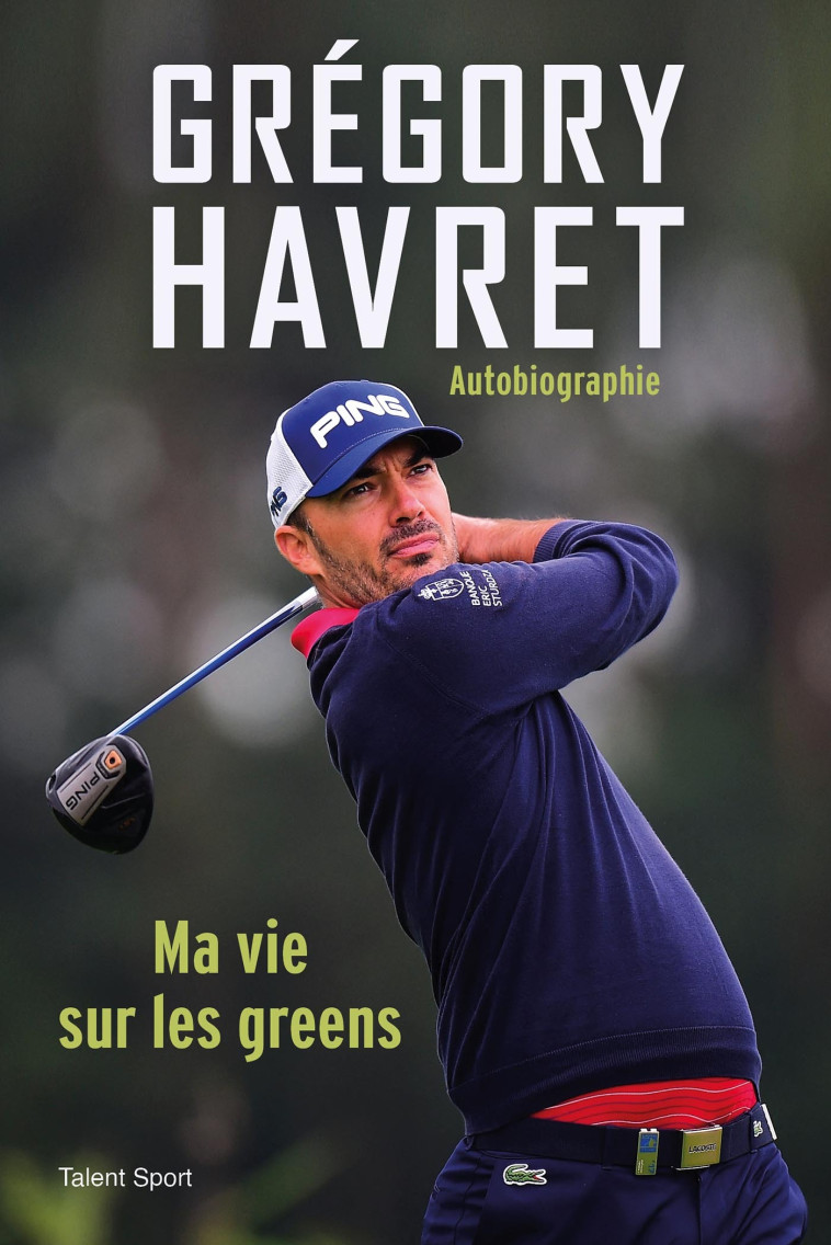 GREGORY HAVRET, L'AUTOBIOGRAPHIE - GREGORY HAVRET - TALENT SPORT