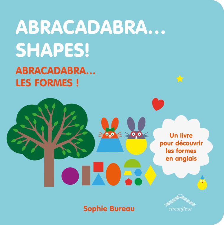 ABRACADABRA... SHAPES! - ABRACADABRA... LES FORMES ! - COLLECTIF/BUREAU - CIRCONFLEXE