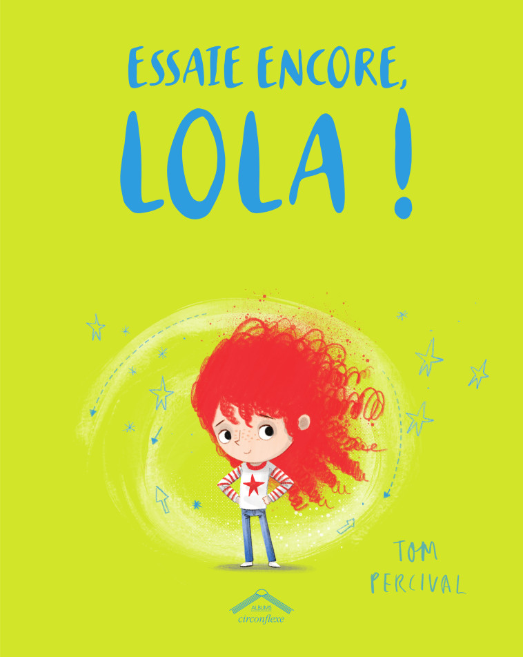 ESSAIE ENCORE, LOLA - PERCIVAL TOM - CIRCONFLEXE