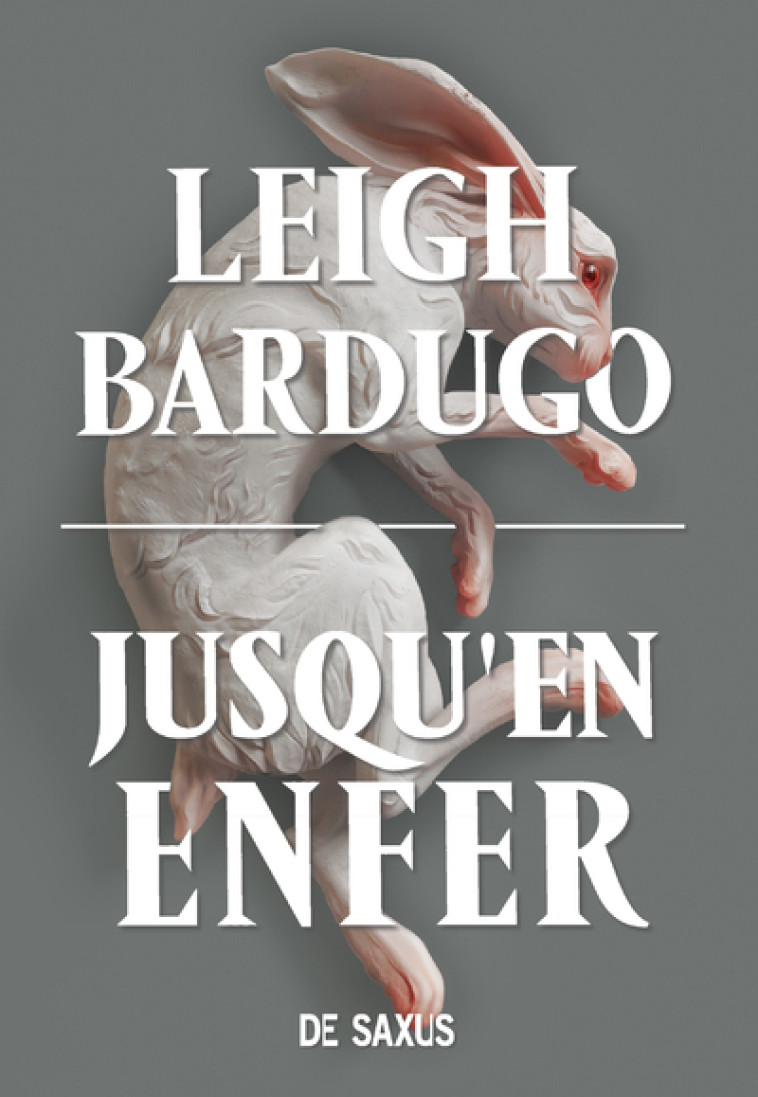 JUSQU'EN ENFER - BARDUGO LEIGH - DE SAXUS