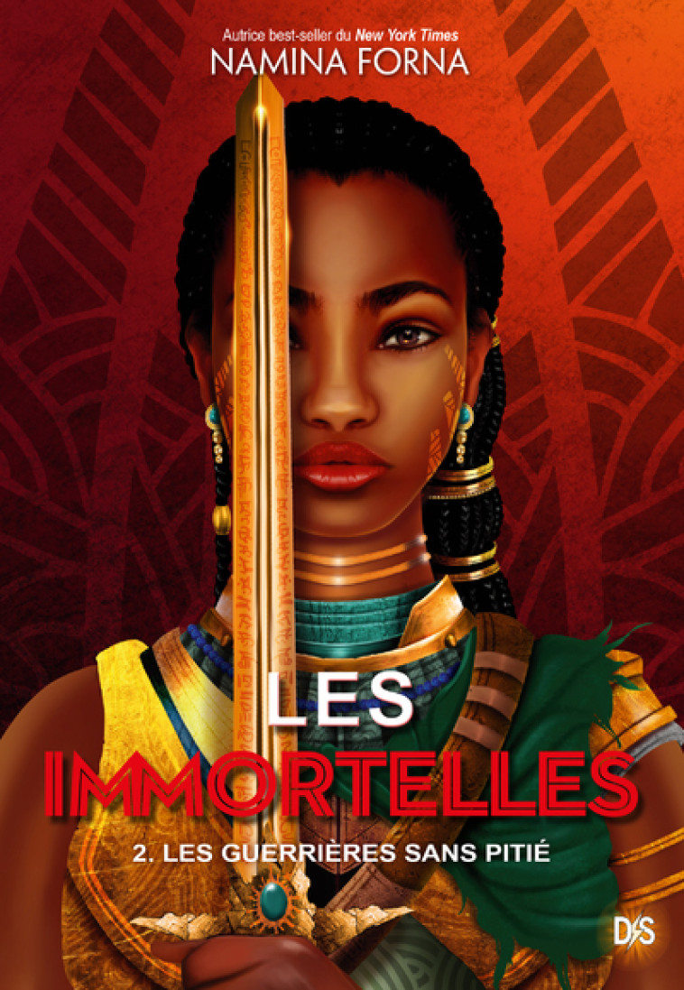 LES IMMORTELLES T02 LES GUERRIERES SANS PITIE - FORNA NAMINA - DE SAXUS