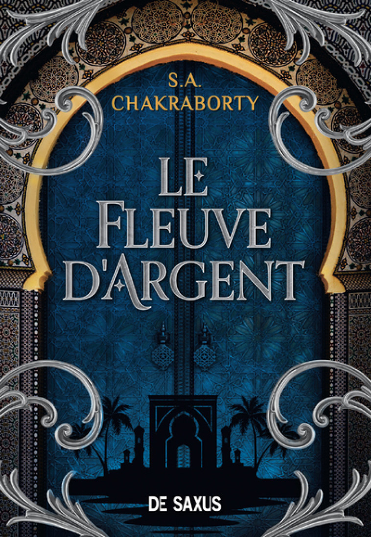 LE FLEUVE D'ARGENT T03.5 - CHAKRABORTY S.A. - DE SAXUS