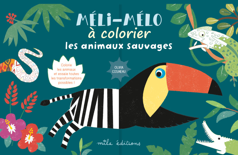 MELI-MELO  A COLORIER LES ANIMAUX SAUVAGES - COSNEAU OLIVIA - MILA