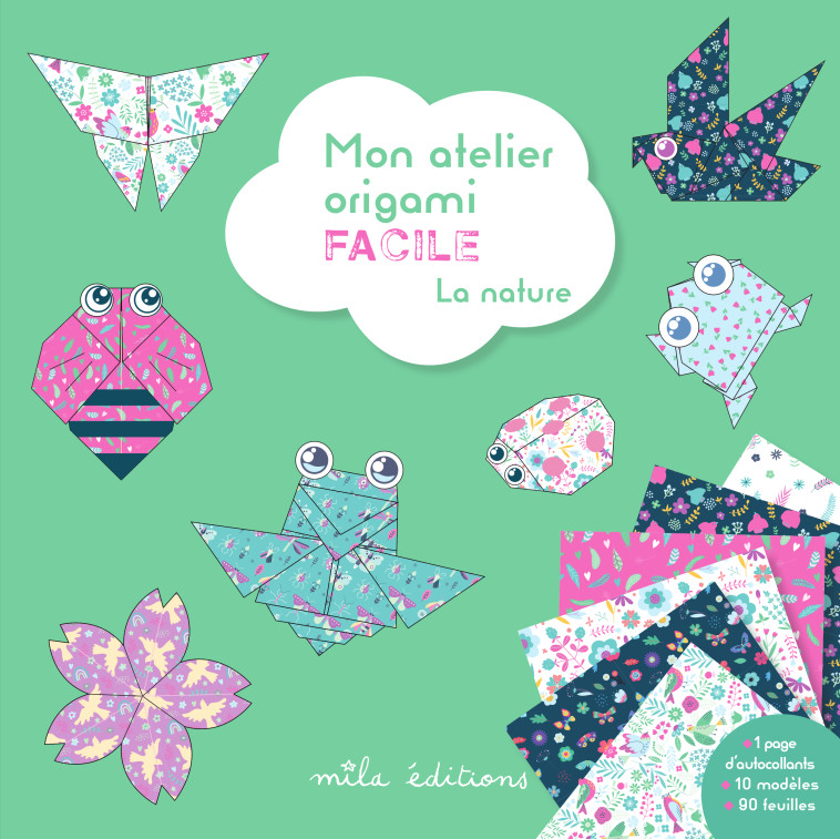 MON ATELIER ORIGAMI FACILE : LA NATURE - COLLECTIF - MILA