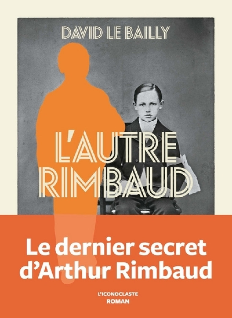 L'AUTRE RIMBAUD - LE BAILLY DAVID - ICONOCLASTE