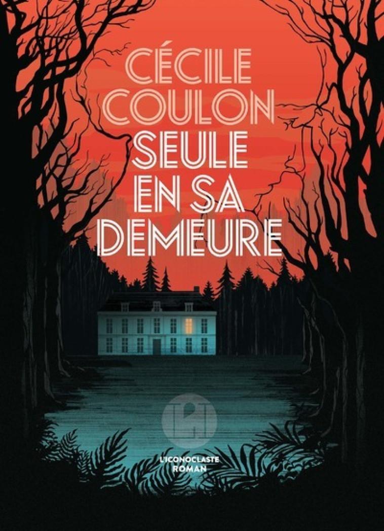 SEULE EN SA DEMEURE - COULON CECILE - ICONOCLASTE