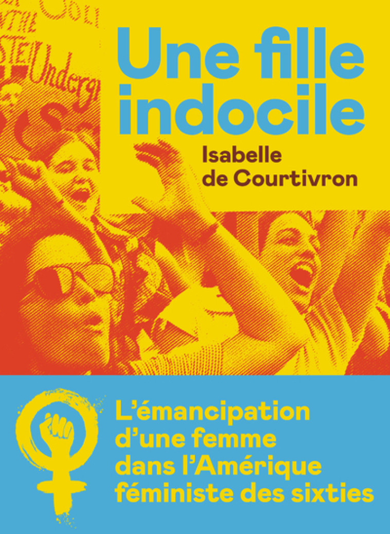 UNE FILLE INDOCILE - COURTIVRON I D. - ICONOCLASTE