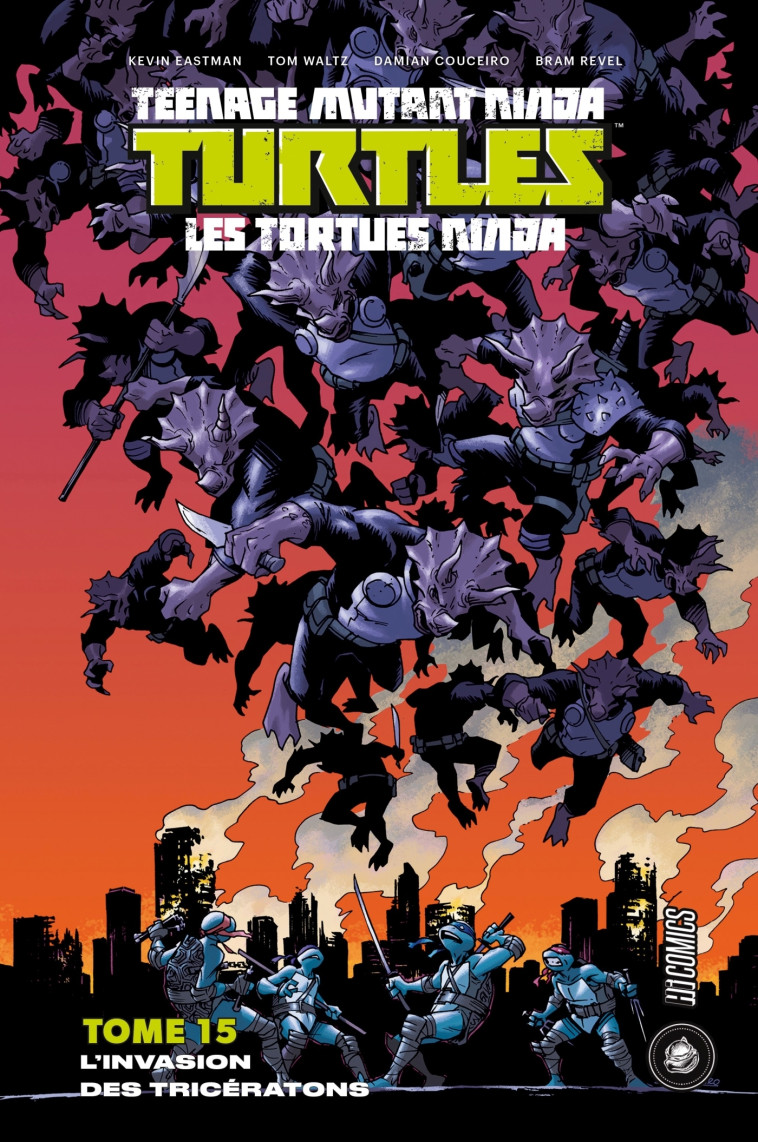 LES TORTUES NINJA - TMNT, T15 : L'INVASION DES TRICERATONS - WALTZ/CURNOW/EASTMAN - HICOMICS