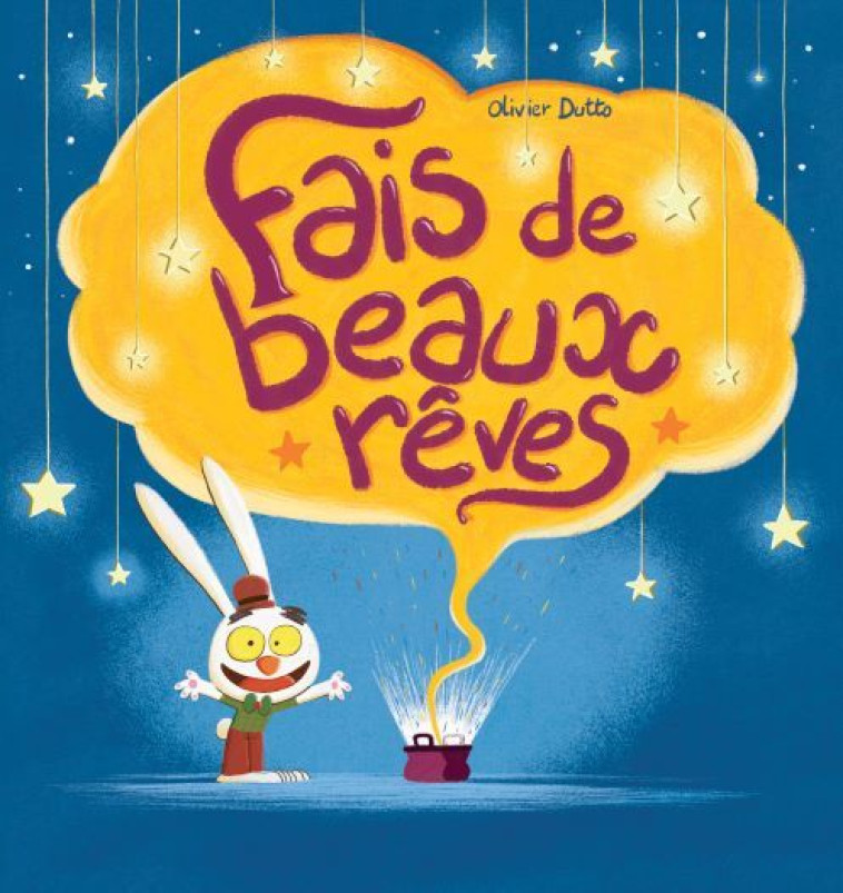 FAIS DE BEAUX REVES ! - DUTTO OLIVIER - KALEIDOSCOPE