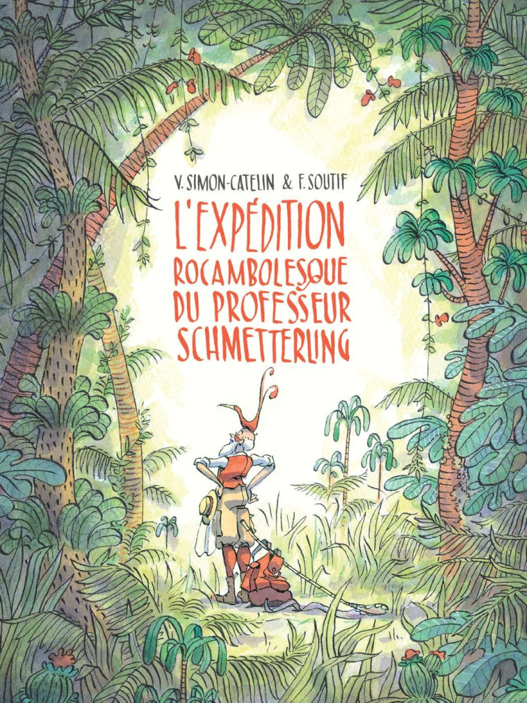 L'EXPEDITION ROCAMBOLESQUE DU PROFESSEUR SCHMETTERLING - SOUTIF FRANCOIS / SI - KALEIDOSCOPE