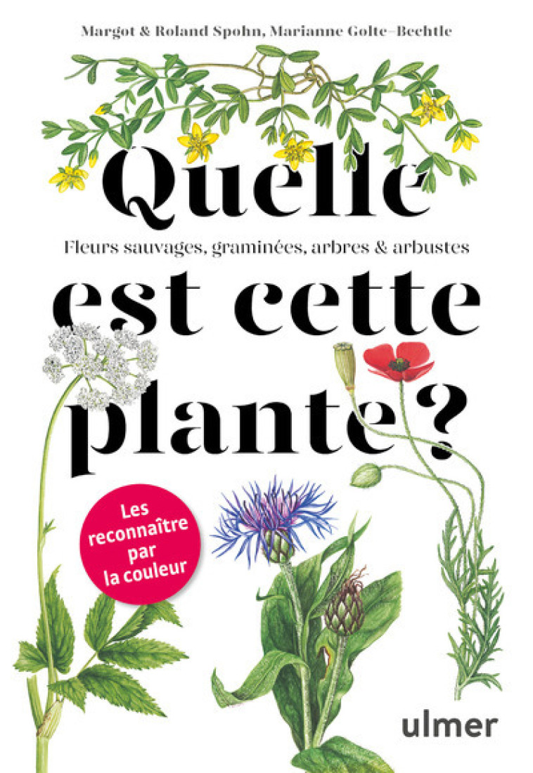 QUELLE EST CETTE PLANTE ? - SPOHN/GOLTE-BECHTLE - ULMER