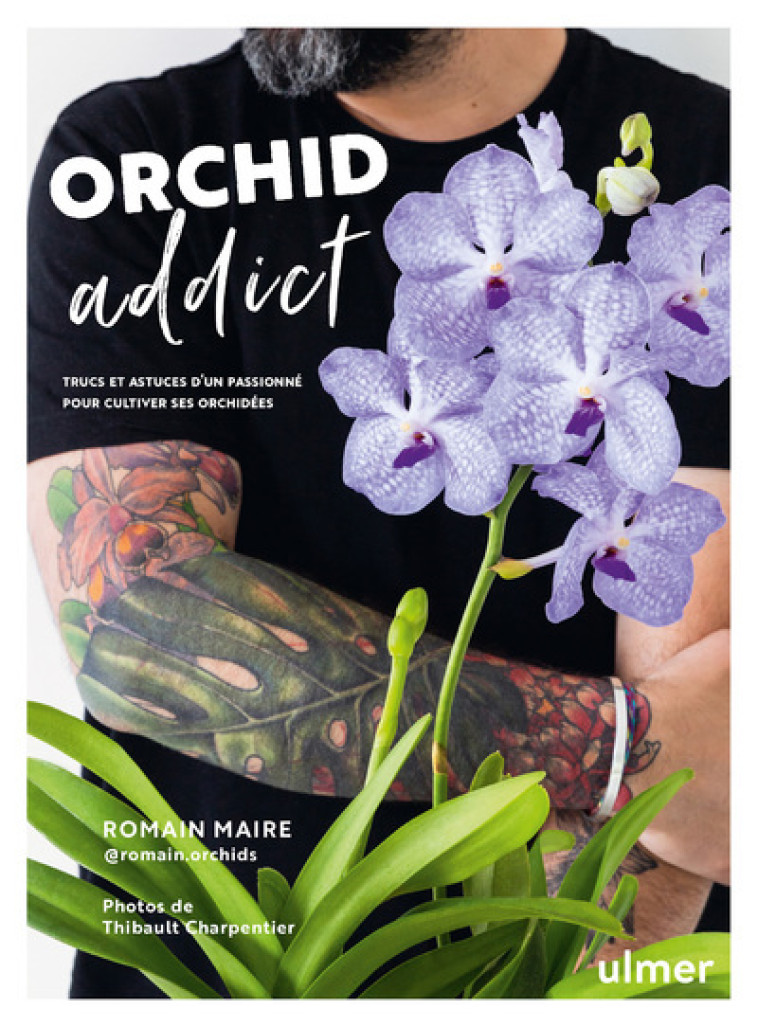 ORCHID ADDICT - MAIRE ROMAIN - ULMER