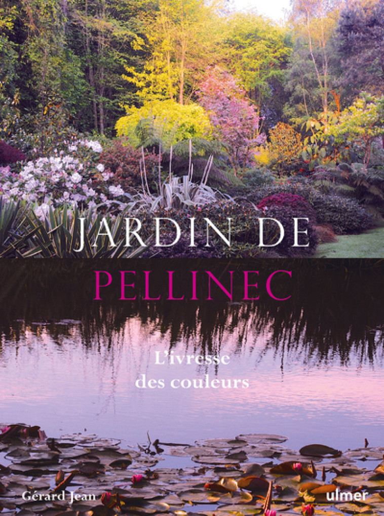 JARDIN DE PELLINEC - L'IVRESSE DES COULEURS - JEAN GERARD - ULMER