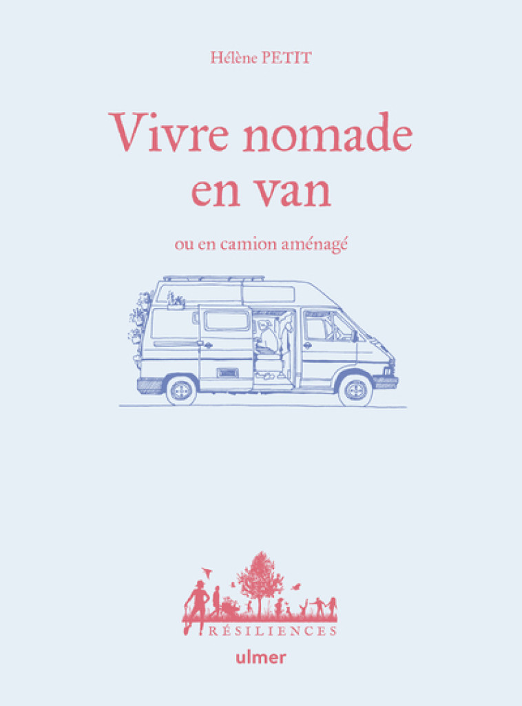 VIVRE NOMADE EN VAN OU EN CAMION AMENAGE - PETIT HELENE - ULMER